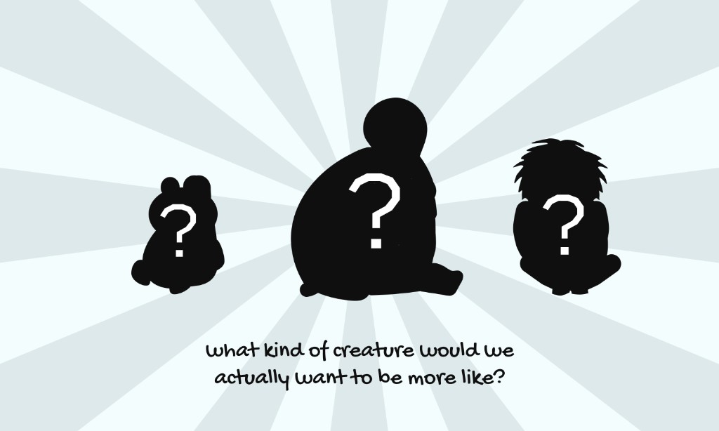 Three mystery animal silhouettes with question marks, asking what kind of creature we would want to be more like